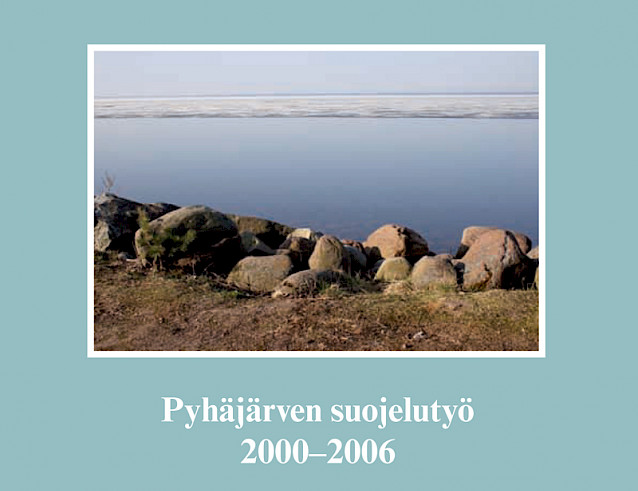 Pyhäjärven suojelutyö 2000-2006 raportti